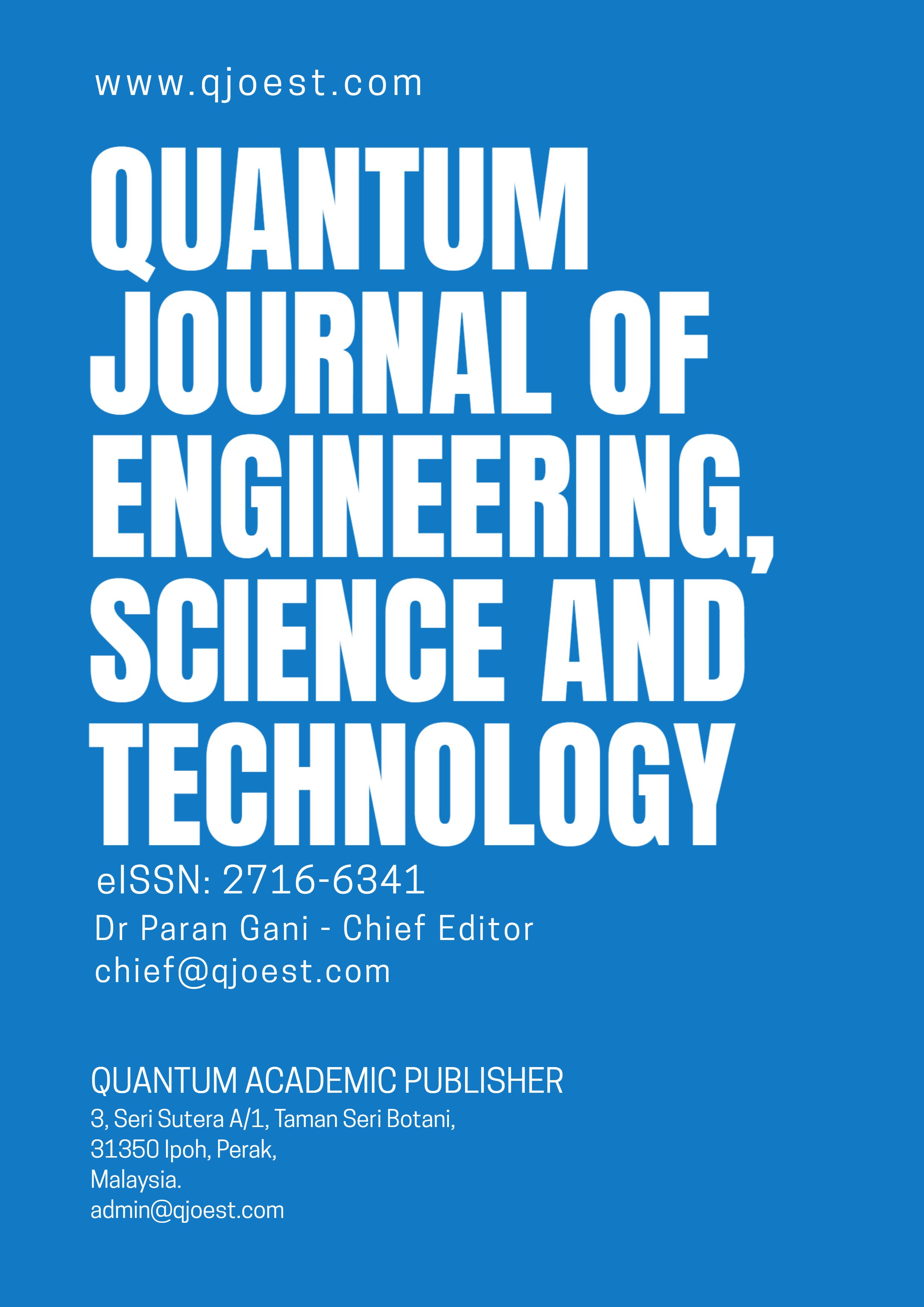 QUANTUM JOURNAL OF ENGINEERING, SCIENCE AND TECHNOLOGY
